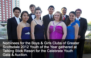Photos of young men and women captioned "Nominees for the Boys & Girls Club of Greater Scottsdale 2012 Youth of the Year gathered at Talking Stick Resort for the Celebrate Youth Gala & Auction"